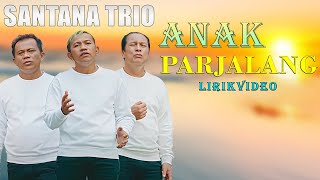 Santana Trio - Anak Parjalang - ( Lirik Musik) Lagu Batak Terbaru