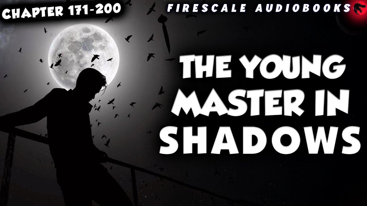 The Young Master in The Shadows Chapter 171-200 - YouTube
