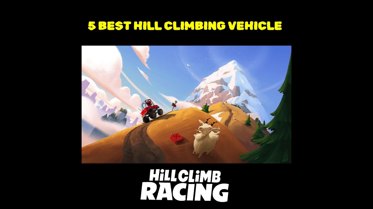 5 BEST HILL CLIMBING VEHICLES - HILL CLIMB RACING