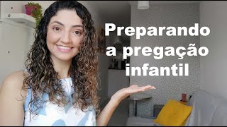 Como preparar a pregação infantil  Dicas Tia Nathalia