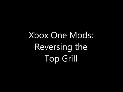 Xbox One Mods: Reversing the Top Grill