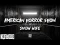 SNOW WIFE AMERICAN HORROR SHOW Lyrics I M A Stone Cold Monster SNOW WIFE AMERICAN HORROR SHOW Lyrics I M A Stone Cold Monster