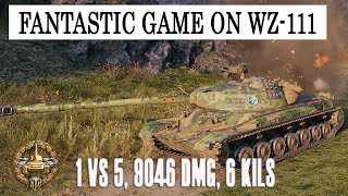 FANTASTIC GAME ON WZ-111, 1 VS 5, 9046 DMG, 6 KILS