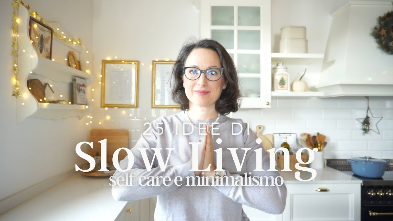 🌿 25 Idee per un 2025 Consapevole: Slow Living, Self-care e Minimalismo 🌿