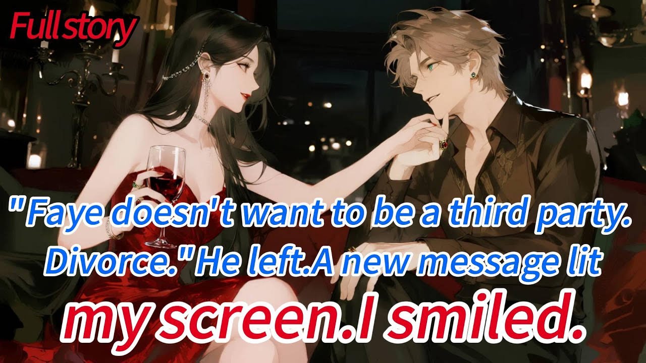 “Faye doesn’t want to be a third party. Divorce.”He left.A new message lit my screen.I smiled.