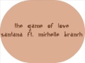 The Game Of Love- Santana Ft. Michelle Branch (Lyrics)