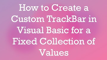 How to Create a Custom TrackBar in Visual Basic for a Fixed Collection of Values