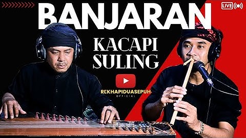 KACAPI SULING - BANJARAN - ALUNAN SERULING SUNDA SUASANA PEDESAAN