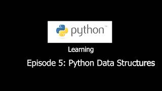 Learning Python with me. Episode 5: Python Data Structures