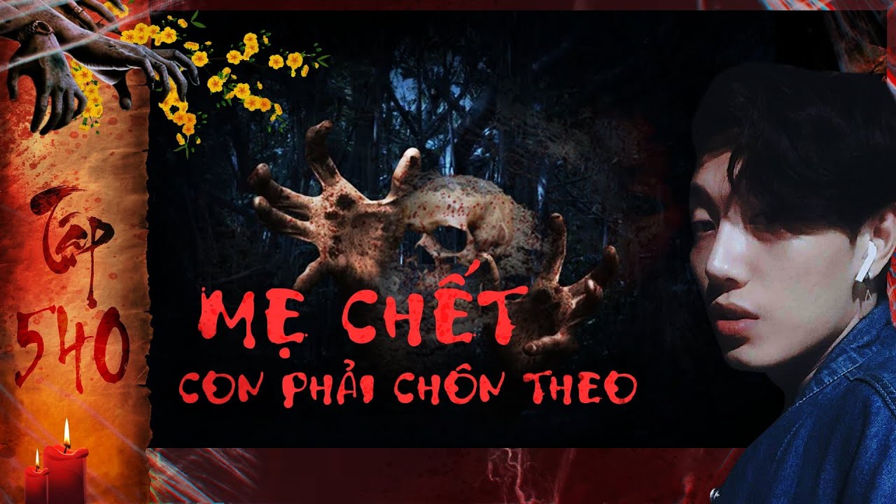 TẬP 540: MẸ CHẾT CON PHẢI CHÔN THEO || hủ tục rợn người của Tây Nguyên || NGUYỄN NGUYỄN