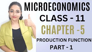 Chapter 5 - Production Function || Part 1  || Microeconomics || Class 11