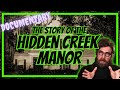 The Story of The Hidden Creek Manor