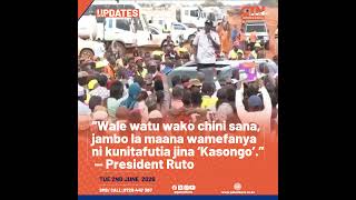 “Wale watu wako chini sana, jambo la maana wamefanya ni kunitafutia jina ‘Kasongo’.”- President Ruto