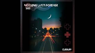 Curruff - Nothing Lasts Forever 2022