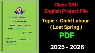 Child Labour Project File (Class 12 English) | Lost Spring Project PDF | Full Explanation 