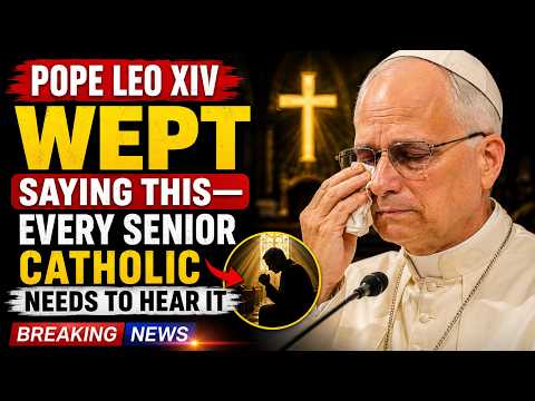 Pope Leo XIV WEPT Saying THIS — Every Senior Catholic Needs to Hear It