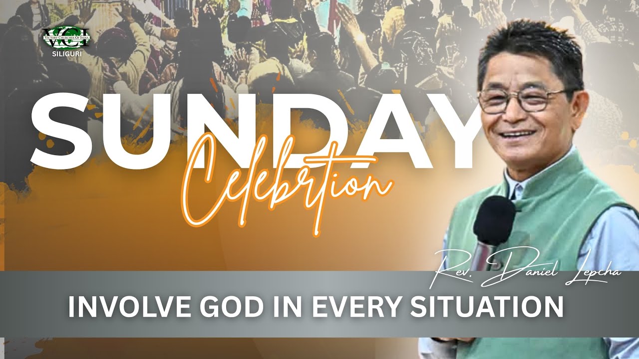 INVOLVE GOD IN EVERY SITUATION || REV. DANIEL LEPCHA || SUNDAY CELEBRATION