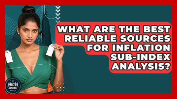 What Are The Best Reliable Sources For Inflation Sub-index Analysis? - Inflation Insight Channel