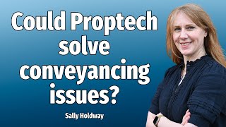 Could Proptech solve conveyancing issues
