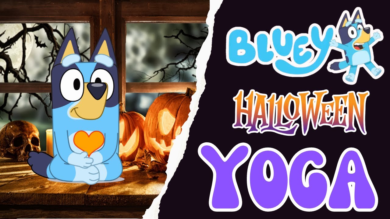 Bluey's Halloween Yoga Freeze Brain Break Calming Yoga for Kids Bluey Yoga Kids Yoga