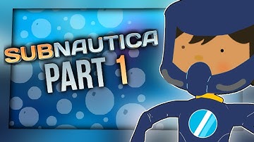 CRASH LANDING - Subnautica - Part 1 (Let