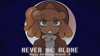 NEVER BE ALONE • Lost Time Cookie Run AU ; Happy Birthday @MrOne-Way ^_^ !!