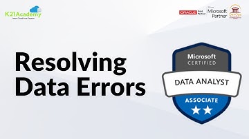 How to Identify and Resolve Data Errors in Power BI | PL-300 | K21Academy