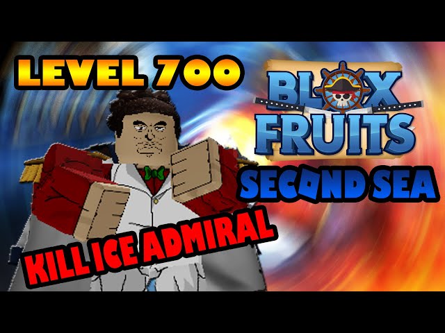 Level 700] Easy Guide Second Sea and Kill Ice Admiral - Blox Fruits 