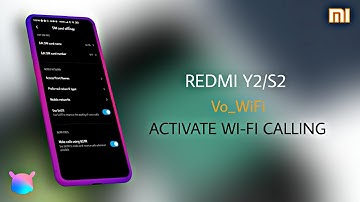 How to Enable Vo_WiFi for Redmi Y2/S2