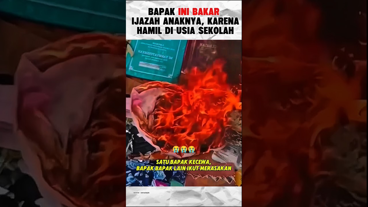 🔥VIDEO VIRAL❗BAPAK INI BAKAR IJAZAH ANAKNYA,KARENA HAMIL DI USIA SEKOLAH😭 #shorts #trending #fyp
