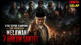 KYAI SEPUH YANG DIREMEHKAN WARGA INI TERNYATA MENUMBANGKAN 7 DUKUN SANTET PALING SAKTI!