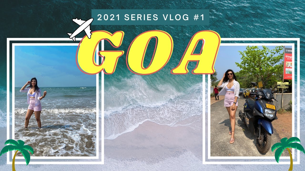 GOA 2021 Vlog 1 | North Goa Beaches, Party Place, Cafes & Flea Markets | Vanshika