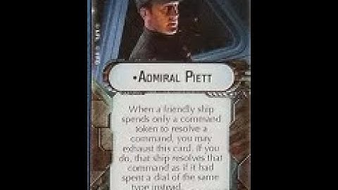 How-to use Commander "Admiral Piett" - Star Wars Armada Explained (SWAE)