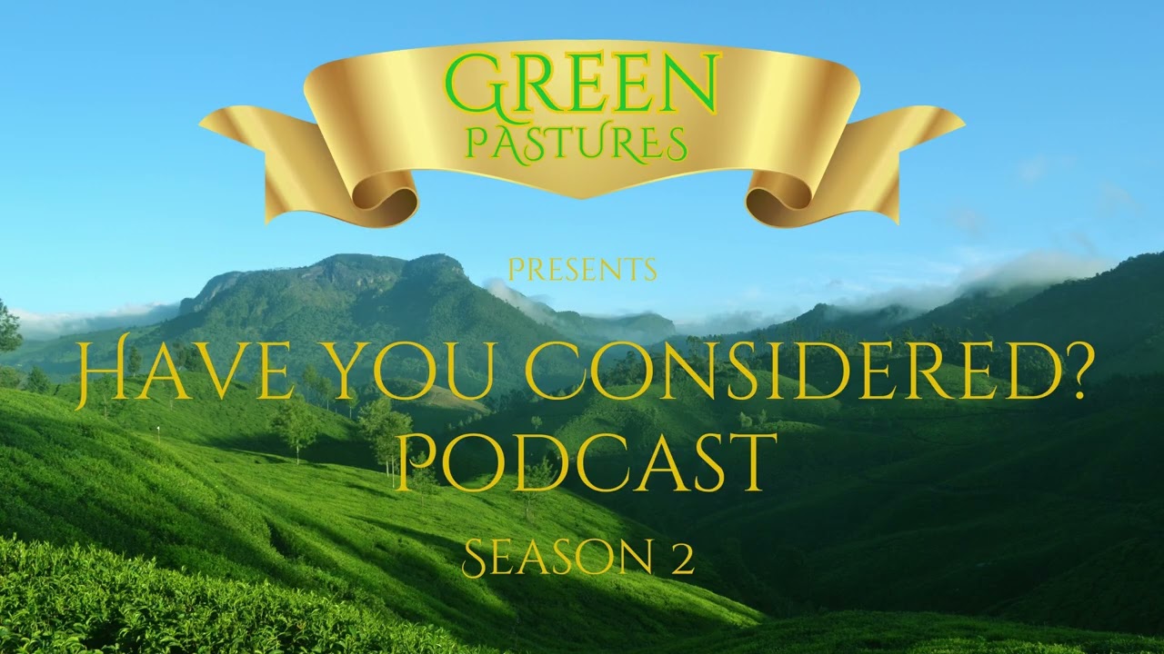 Have You Considered? - S2 Ep.9 - Remembering All The Things God Has Done
