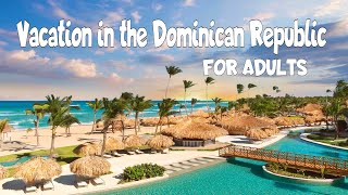 Punta Cana Resort Excellence | Dominican Republic | INFINITE EXCELLENCE, FOR ADULTS