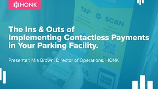 Webinar: The Ins & Outs of Implementing Contactless Payments In Your Parking Facility