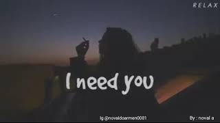 status story WA ( i need you )  | Maroon 5 - Girls Like You