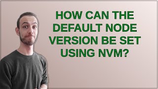 How can the default node version be set using NVM?