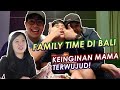 FAMILY TIME! SERU-SERUAN BARENG KELUARGA!