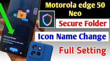 Motorola edge 50 neo 5g me secure folder name aur icon kaise change kare / icon name change setting