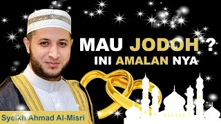 Download Lagu MAU JODOH? INI AMALAN NYA - Syeikh Ahmad Al-Misri MP3