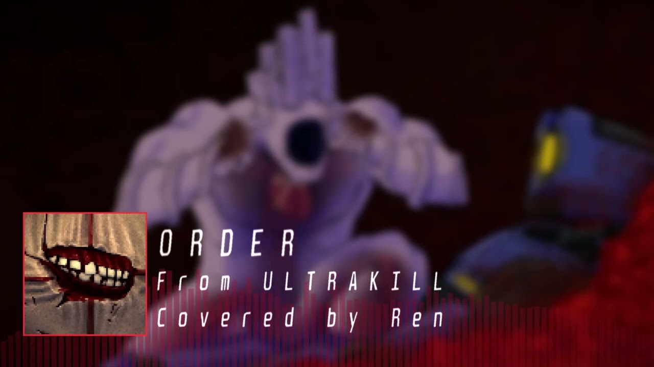 (Cover) ULTRAKILL - ORDER, Covered by Ren