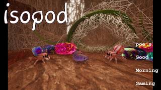 poe's Good Morning Gaming! Isopod: A Webbed Spinoff ep. 4 (Final)