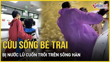 Cứu sống bé trai bị nước lũ cuốn trôi trên sông Hàn, trên tay nắm chặt một thứ khiến ai cũng thương