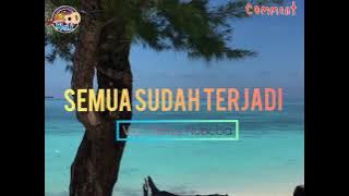 Lagu Pop Daerah Papua||* SEMUA SUDAH TERJADI*||_ Liric_ Voc: Petrus Nuboba