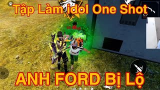 [Free Fire] Tập Làm Idol OneShot - ANH FORD Bị Lộ Khi Vào Team Ghế Giới