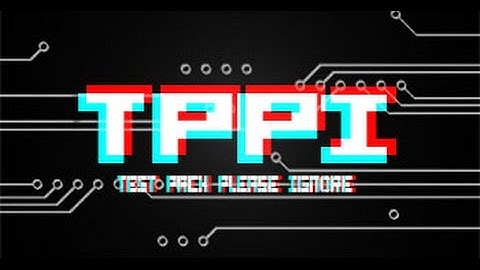 Minecraft (TPPI) Test Pack Please Ignore - Random Stuff !!