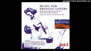 101 Strings Orchestra - Music for Swingin' Lovers ©1993 Disc 2 [Album Compilation EMPRCD020]