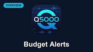Q5000 Budget Alerts Overview