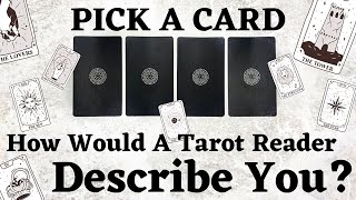 PICK A CARD 🔮 What Would A Tarot Reader Say About You 🎴How Would A Psychic Describe You 🔮